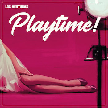 Los Venturas - Playtime ! ( Ltd Color Lp ) - Klik op de afbeelding om het venster te sluiten